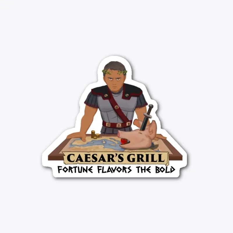 Caesar's Grill- Fortune Flavors the Bold